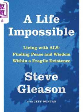 进口原版 *不可能的生活 A Life Impossible:Living with ALS 英文原版 Steve Gleason with Jeff Duncan 名人传记   Random House
