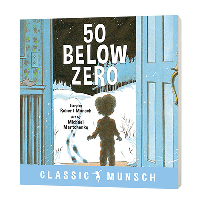 进口原版 蒙施爷爷讲故事 零下50度 50 Below Zero Robert Munsch 纸板书 英文原版 英文版   Annick