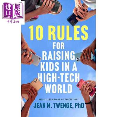 进口原版 *高科技时代养育孩子的十条规则 10 Rules for Raising Kids in a High-Tech World 英文原版 Jean M Twen   Atria Books