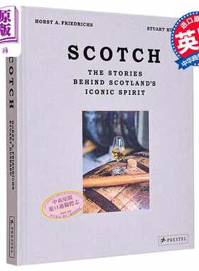 进口原版 *苏格兰威士忌 苏格兰标志性烈酒背后的故事 Scotch 英文原版 Stuart Husband Horst Friedrichs 生活休闲   Prestel Pub