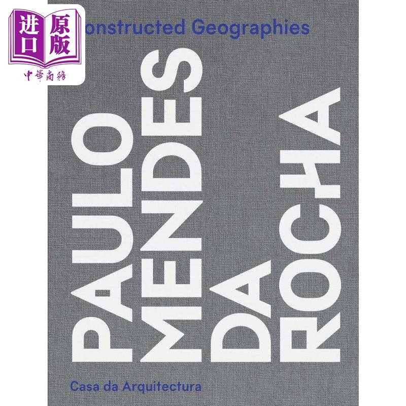 进口原版 *ConstrＵＣted Geographies: Paulo Mendes da Rocha 进口艺术 巴西建筑师保罗·门德斯·达·罗查   Casa da Arquitect