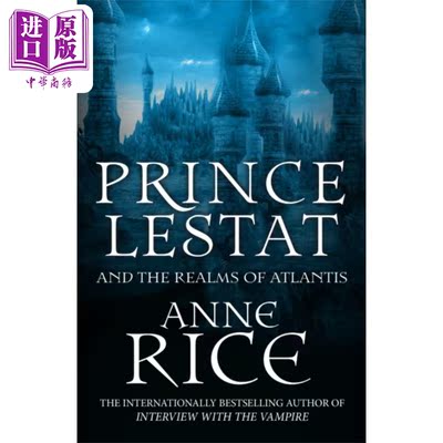 进口原版 *莱斯特王子和亚特兰蒂斯王国 吸血鬼编年史第12部 Prince Lestat and the Realms of Atlantis 英文原版    Random Hous