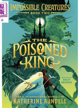 进口原版 *毒王 插图版 不可能的生物系列 第2部 The Poisoned King 英文原版 Katherine Rundell 奇幻冒险故事 畅   Random House