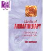 Kurt with 疗法 Oils Medical Essential 医学芳香疗法 Schnaubelt Healing 进口原版 Atlantic Aromatherapy North 英文原版