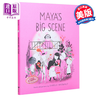 进口原版 *Isabelle Arsenault:Maya's Big Scene 玛雅的大视觉 儿童亲子故事绘本 精装 英文原版 4-8岁   Tundra Books