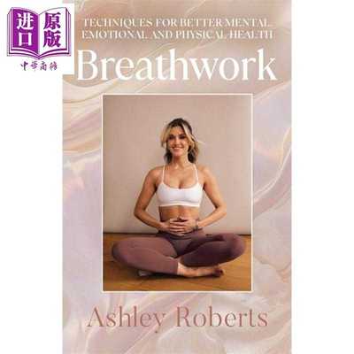 进口原版 *呼吸法 10 种简单技巧 改善心理健康 睡眠 Breathwork 10 simple techniques 英文原版 Ashley Roberts   Blink Publish