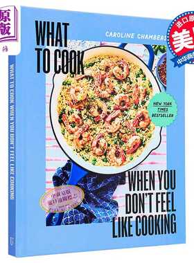 进口原版 *当你不想做饭的时候该做什么 What to Cook When You Dont Feel Like Cooking 英文原版 Caroline Chambe   Union Squar