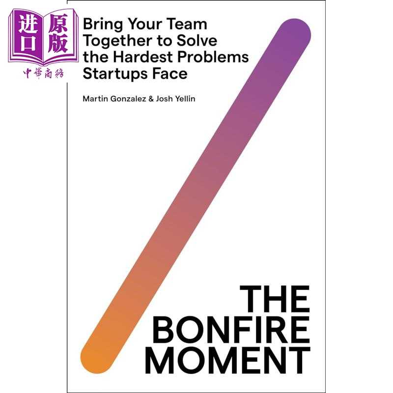 进口原版 *篝火时刻 团队合作解决初创企业面临的难题 The Bonfire Moment 英文原版 Martin Gonzalez 经济管理 励   Harper Colli