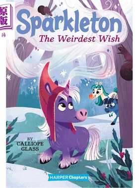 进口原版 *彩色章节书 独角兽的故事4 Sparkleton #4 The Weirdest Wish 英文原版 儿童章节书 精彩冒险故事 进口童   Harper Coll