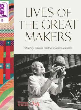进口原版 *Lives of the Great Makers 进口艺术 匠魂永驻：500年工艺大师传 T&H   Thames and Hudson Ltd