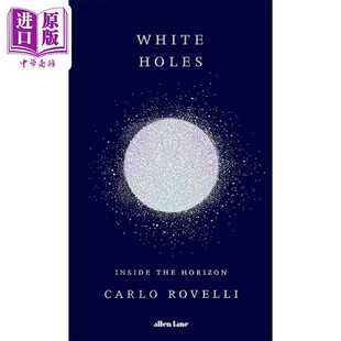 进口原版 *白洞 地平线内部 英文原版 White Holes Inside the Horizon Carlo Rovelli 物理学理论 科学百科   Penguin UK