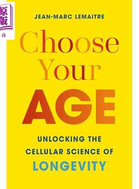 进口原版 *选择你的年龄 揭开长寿的细胞科学之谜 Choose Your Age 英文原版 Jean-Marc Lemaitre   Greystone Books