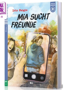 进口原版 *ELI 米娅寻找朋友ELI Teen Readers German A2: Mia sＵＣht Freunde德文原版 教材教辅用书 法语分级阅读
