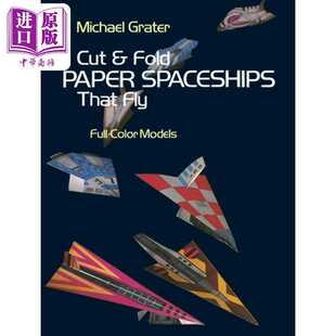 进口原版 *剪下并折叠会飞的纸宇宙飞船 英文原版 Cut and Fold Paper Spaceships That Fly Michael Grater Dover Publication
