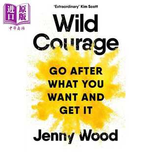进口原版 *野性勇气 Wild Courage Go After What You Want and Get It 英文原版 Jenny Wood 励志故事 Macmillan Business
