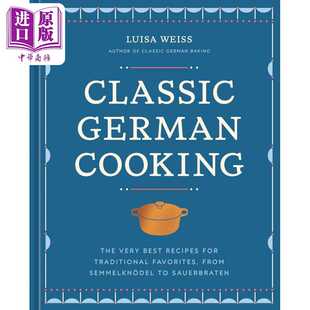 从塞梅尔克诺德尔到酸烤牛肉 进口原版 House Random 英文原版 经典 Luisa German 传统食谱 Classic Cooking Weiss 德国烹饪