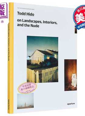 进口原版 *Todd Hido on Landscapes Interiors and the Nude 进口艺术 托德 希多谈风景 室内和裸体画   Aperture