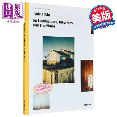 进口原版 *Todd Hido on Landscapes Interiors and the Nude 进口艺术 托德 希多谈风景 室内和裸体画   Aperture