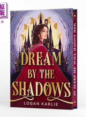 进口原版 *影之梦 融合美女与野兽 迷宫 豪华限量版 Dream by the Shadows 英文原版 Logan Karlie 青春浪漫奇幻小   Christy Otta