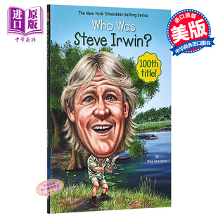 进口原版 *谁是史蒂夫·欧文？ 英文原版 Who Was Steve Irwin? Dina Anastasio Grosset & Dunlap   Grosset & Dunlap