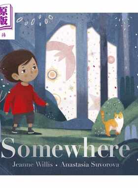 进口原版 *Somewhere 某个地方 英文原版 进口原版 3岁到5岁 精装  儿童图画书 Jeanne Willis   Nosy Crow