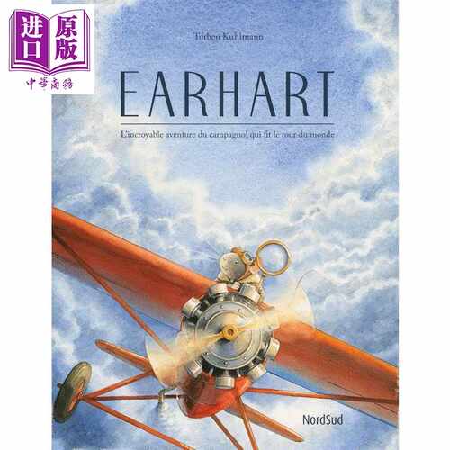 进口原版 *【法文版】法语绘本 小老鼠历险记 环游世界 Earhart  法文原版 Torben Kuhlmann 冒险故事 老鼠飞行梦想   Nord Sud