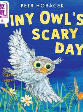 进口原版 *小猫头鹰的探险夜 Petr Horacek Tiny Owls Scary Day 英文原版 儿童绘本 动物故事书 精装精品绘本 进口   Walker UK