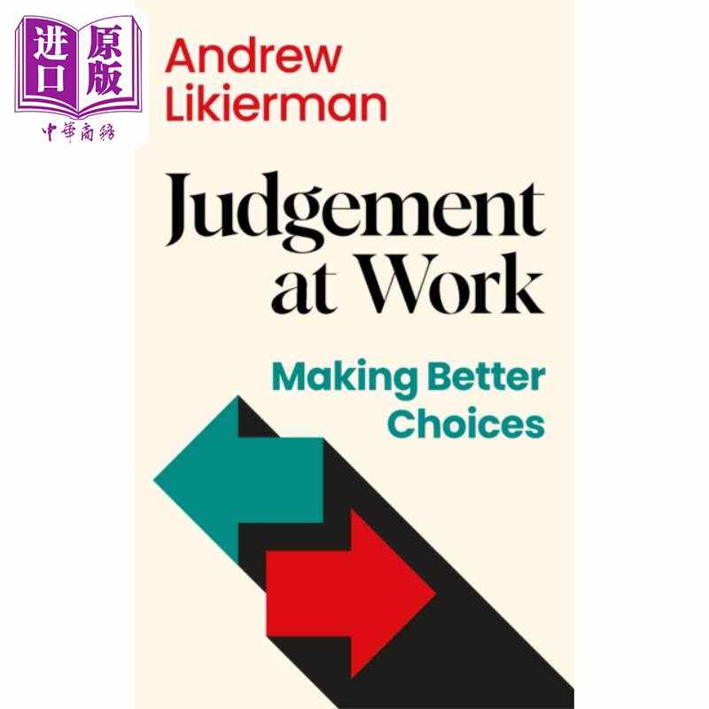 进口原版 *工作中的判断 做出更好的选择 伦敦商学院 英文原版 Judgement at Work Making Better Choices Andrew   Profile Books