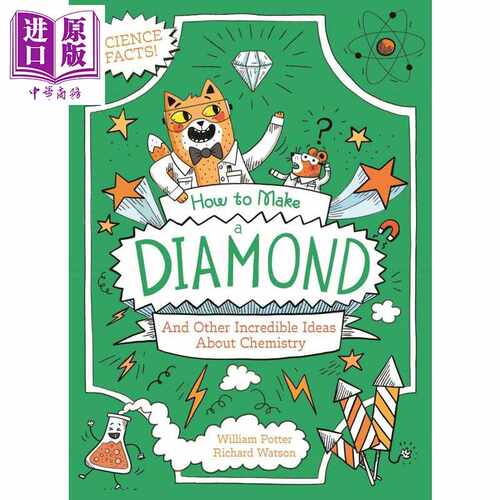 进口原版 *橘猫博士 如何制作钻石 How to Make a Diamond and Other Incredible Ideas About Chemistry 趣味知识    Arcturus Pu