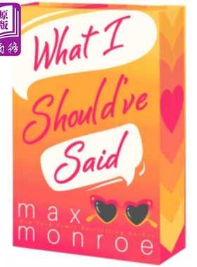 进口原版 *我应该说的话 刷边版 What I Should ve Said 英文原版 Max Monroe   Entangled Publishing
