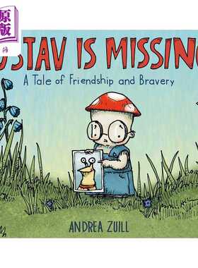 进口原版 *古斯塔夫失踪了 Andrea Zuill Gustav Is Missing 英文原版 儿童绘本故事图画书精装绘本 一个友谊毅力勇   Random Hous