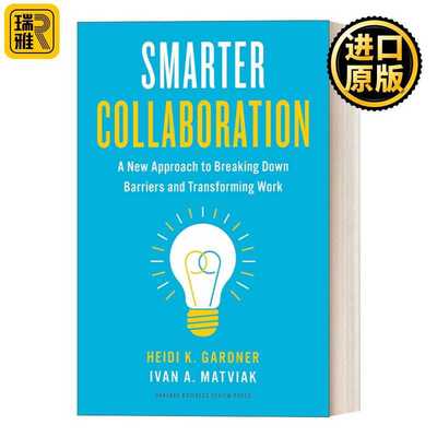 进口原版 英文原版 Smarter Collaboration 更聪明的协作 打破障碍和转变工作的新方法 领导学 职场 管理 Heidi K. Gardner精装