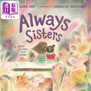 进口原版 Sch Simon Always 故事Shahrzad 儿童绘本故事图画书 一个关于失落与爱 精装 进口 Sisters英文原版 姐妹情 Maydani
