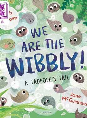 进口原版 *我们是小蝌蚪 Jane McGuinness We Are the Wibbly 英文原版 儿童绘本 动物科普故事图画书 进口儿童读物   Bloomsbury