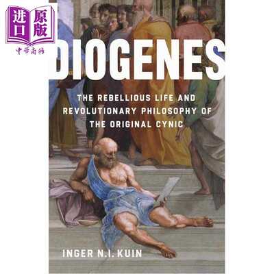 进口原版 *第欧根尼 犬儒主义者的叛逆生活与革命哲学 Diogenes?Revolutionary Philosophy  英文原版 Inger NIKuin   Basic Books