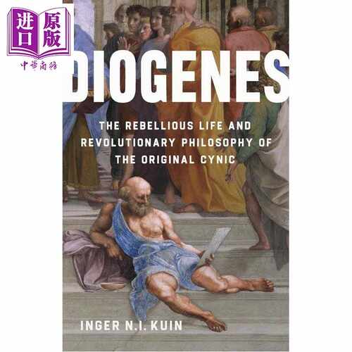 进口原版 *第欧根尼 犬儒主义者的叛逆生活与革命哲学 Diogenes?Revolutionary Philosophy  英文原版 Inger NIKuin   Basic Books