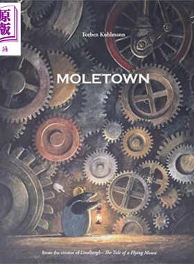 进口原版 *Moletown 鼹鼠小镇 英文原版 小初文学 进口原版小初文学 4岁到8岁 精装儿童绘本 趣味故事 Torben Kuhlm   NorthSouth