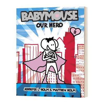 进口原版 老鼠宝宝系列2 我们的英雄 漫画小说 英文原版 Babymouse #2 Our Hero 英文版 Jennifer L Holm 进口英语原版书籍
