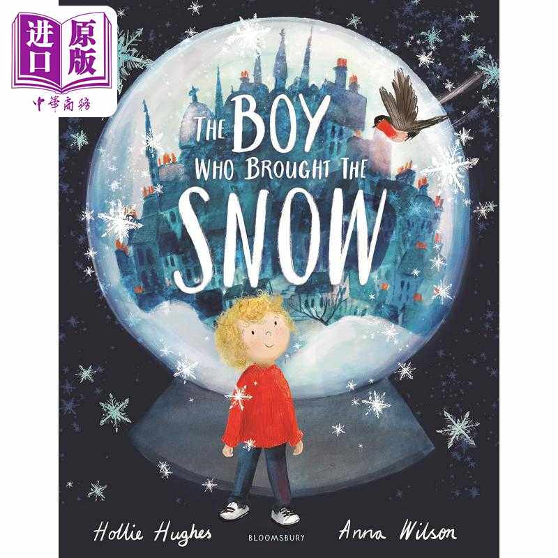 进口原版 *雪的男孩 Anna Wilson Boy Who Brought The Snow 英文原版 儿童绘本 图画故事书 精品绘本 进口儿童读物   Bloomsbury