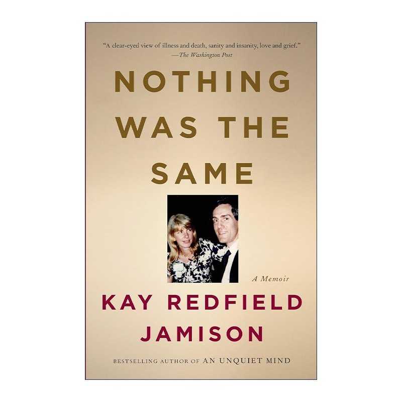 进口原版 英文原版 Nothing Was the Same 躁郁之心 我与躁郁症共处的30年 下 传记 Kay Redfield Jamison 英文版 进口英语原版