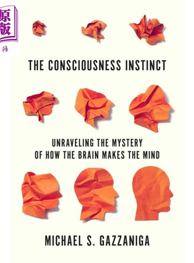 进口原版 *意识本能 英文原版 The Consciousness Instinct: Unraveling the Mystery Michael S. Gazzaniga   Farrar, Straus and