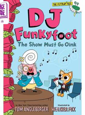 进口原版 *DJ Funkyfoot#3 The Show Must Go Oink 演出必须进行 英文原版 儿童绘本 动物故事 Tom Angleberger 3-6   Abrams & Ch