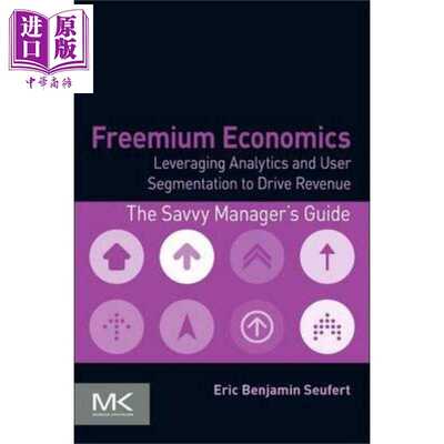 进口原版 *Freemium Economics 英文原版 免费增值经济学 利用分析和用户细分推动收入增长 第1版 Eric Seufert   Morgan Kaufmann