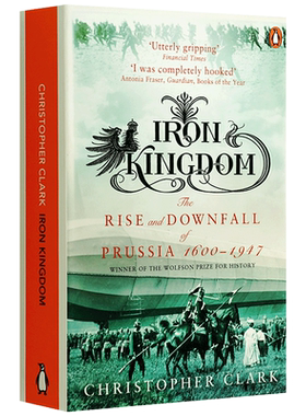 进口原版 正版 Iron Kingdom The Rise and Downfall of Prussia 钢铁帝国普鲁士的兴衰 英文原版历史读物 克里斯托弗克拉克 进