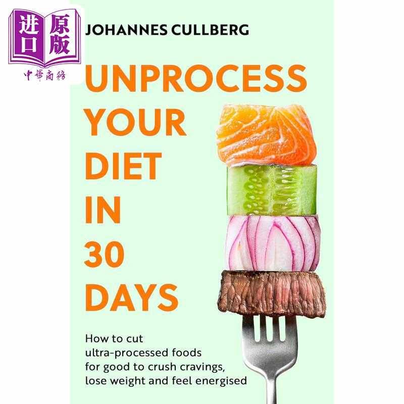 进口原版 *30天解除你的饮食困扰 Unprocess Your Diet in 30 Days 英文原版 Johannes Cullberg   Little Brown UK