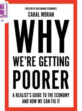 进口原版 *我们为何越来越穷 现实主义者的经济指南及其解决方法 Why We re Getting Poorer 英文原版 Cahal Moran   Harper Colli