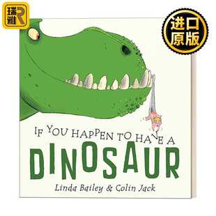 进口原版 纸板书 3岁幼儿儿童幽默想象力绘本 Happen 如果你碰巧有一只恐龙当宠物 Dinosaur Have You 英文 英文原版