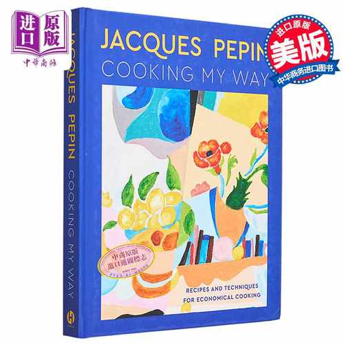 进口原版 *我的烹饪方法 经济型食谱和技术 Jacques Pepin Cooking My Way Recipes and Techniques 英文原版 Jacqu   Harper Coll