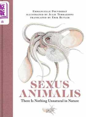 进口原版 *动物的性 自然界没有什么不自然的 Sexus Animalis There Is Nothing Unnatural in Nature Various 英文   MIT Press