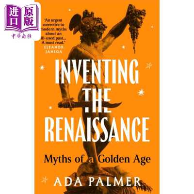 进口原版 *艾达帕梅尔 发明文艺复兴 黄金时代的传说 Inventing the Renaissance 英文原版 Ada Palmer 历史   Bloomsbury UK